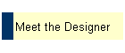 Meet the Designer
